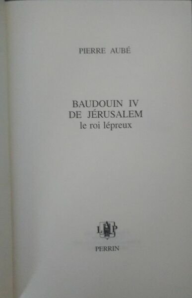 Baudouin IV de Jerusalem. Le roi lepreux