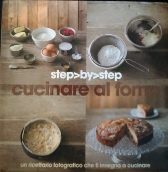 Cucinare al forno. Un ricettario fotografico che ti insegna a …