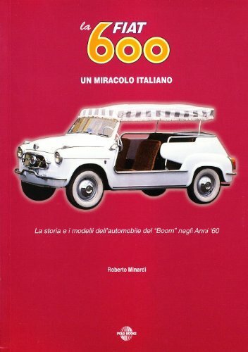 La Fiat 600. Un miracolo italiano