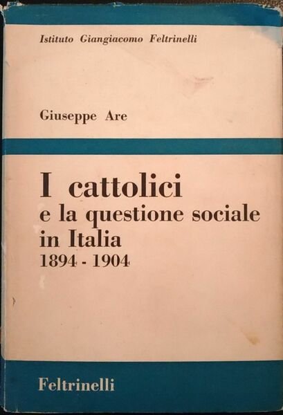 I cattolici e la questione sociale in Italia. 1894 - …