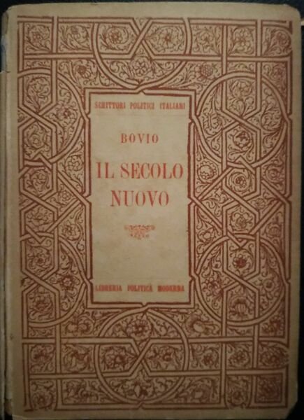 Il secolo nuovo. Discorsi - Pagine - Pensieri - Epigrafi.