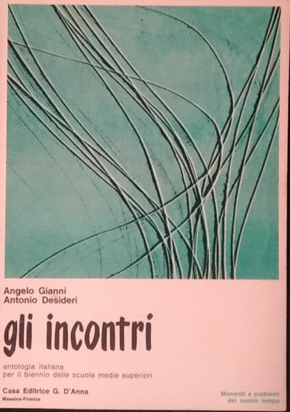 Gli incontri. Antologia italiana per il biennio delle scuole medie …
