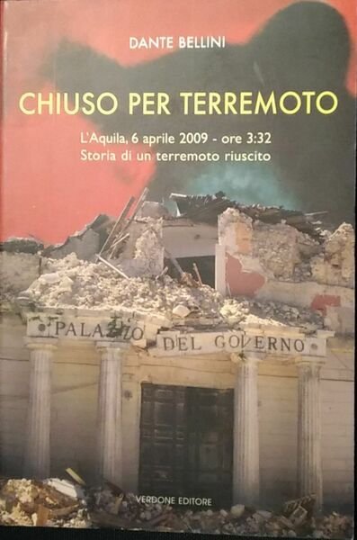 Chiuso per terremoto. L'Aquila, 6 aprile 2009 - ore 3:32 …