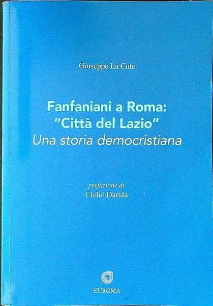 Fanfaniani a Roma «città del Lazio». Una storia democristiana | Immagine Gallery 3