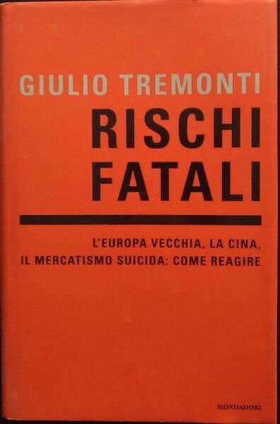 Rischi fatali. L'Europa vecchia, la Cina, il mercatismo suicida: come … | Immagine Gallery 2