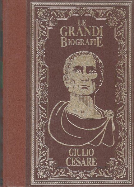 Le Grandi Biografie : Giulio Cesare