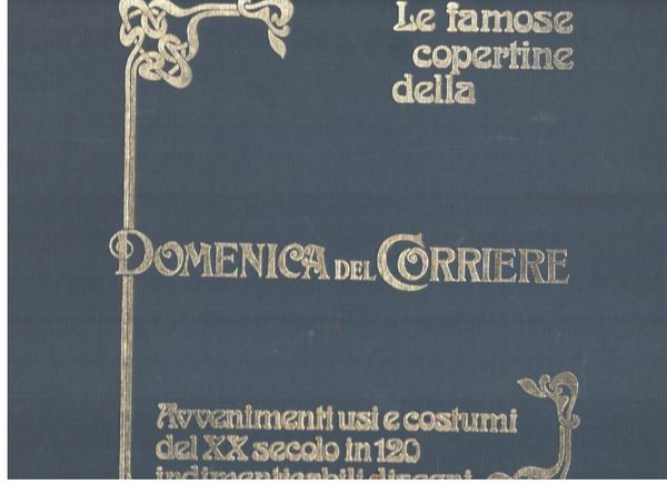 Le famose copertine della Domenica del Corriere, Avvenimenti, usi e …