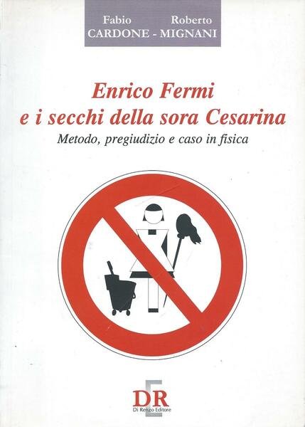 Enrico Fermi e i secchi della Sora Cesarina : metodo, …