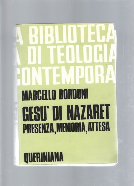 Gesù di Nazaret. Presenza, memoria, attesa