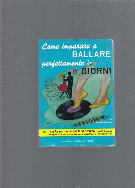 COME IMPARARE A BALLARE PERFETTAMENTE IN 8 GIORNI