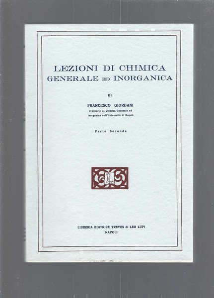 LEZIONI DI CHIMICA GENERALE ED INORGANICA. Parte prima e seconda