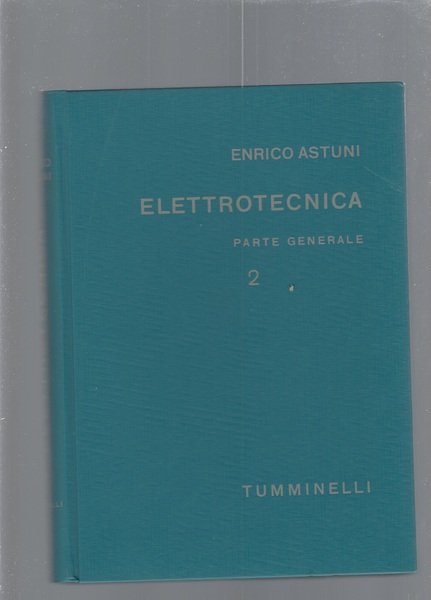 ELETTROTECNICA - PARTE GENERALE vol. 1 e 2