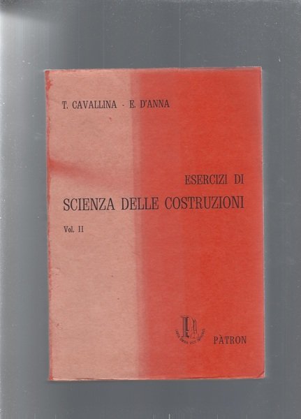 ESERCIZI DI SCIENZA DELLE COSTRUZIONI vol 1 e 2