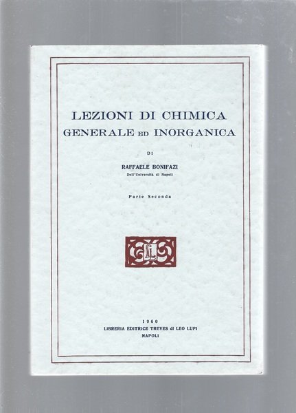 LEZIONI DI CHIMICA GENERALE ED INORGANICA. Parte prima e parte …