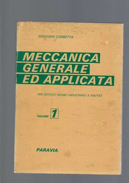 MECCANICA GENERALE ED APPLICATA, vol 1