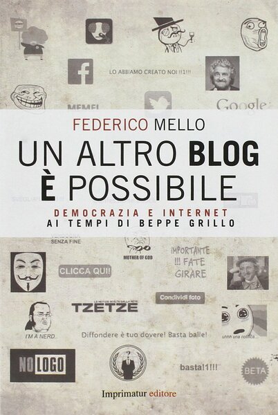 Un altro blog è possibile. Democrazia e internet ai tempi …