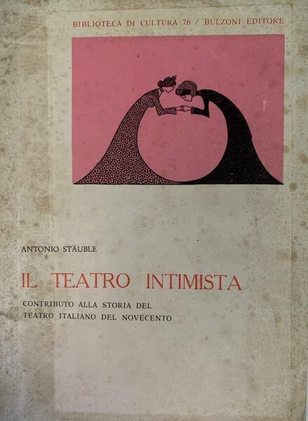Il teatro intimista. Contributo alla storia del teatro italiano del …