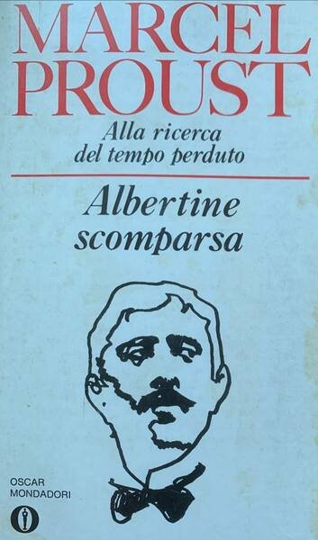 Alla ricerca del tempo perduto. Albertine scomparsa