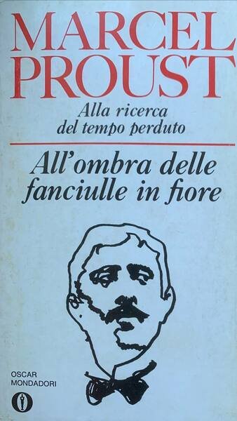 Alla ricerca del tempo perduto. All'ombra delle fanciulle in fiore