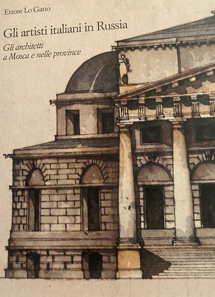 Gli artisti italiani in Russia. Vol. I Gli architetti a … | Immagine principale