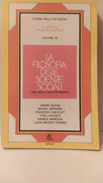 Storia della filosofia. Vol VII. La filosofia delle scienze sociali.