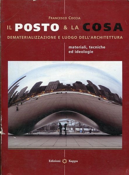 Il Posto & la Cosa - dematerializzazione e luogo dell'architettura