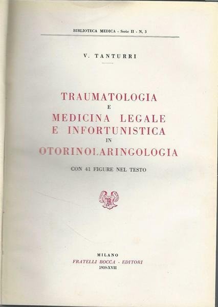 TRAUMATOLOGIA E MEDICINA LEGALE E INFORTUNISTICA IN OTORINOLARINGOLOGIA