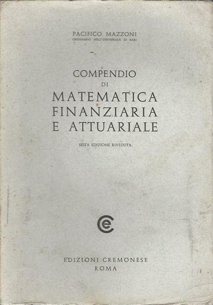 COMPENDIO DI MATEMATICA FINANZIARIA E ATTUARIALE