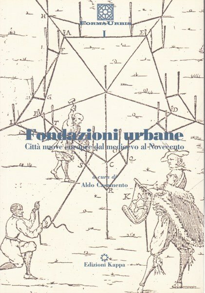 Fondazioni urbane. Città nuove europee dal medioevo al Novecento. | Immagine principale
