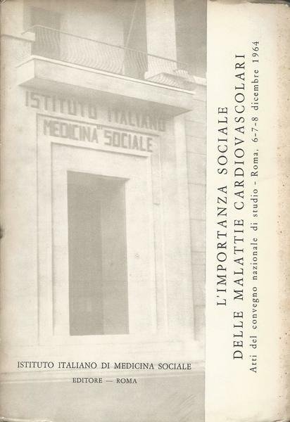 L'IMPORTANZA SOCIALE DELLE MALATTIE CARDIOVASCOLARI - Atti del convegno, Roma … | Immagine principale