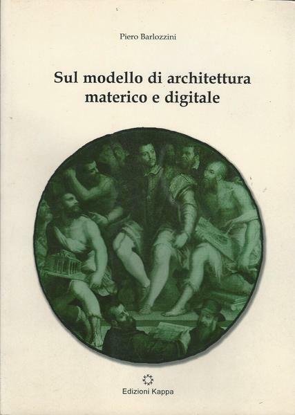 SUL MODELLO DI ARCHITETTURA MATERICO E DIGITALE
