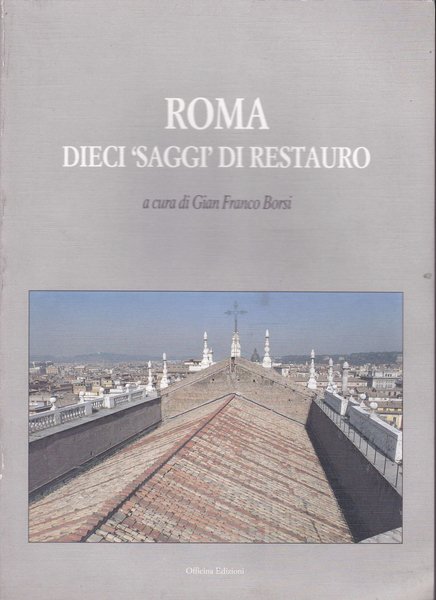 Roma. Dieci saggi di restauro.