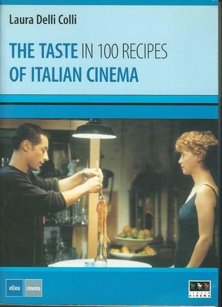 THE TASTE IN 100 RECIPES OF ITALIAN CINEMA | Immagine principale