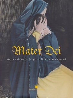 Mater Dei. Storia e rinascita del primo film italiano a …