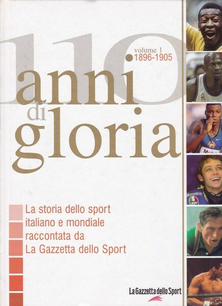110 anni di gloria (1896-1905). La Gazzetta dello Sport.