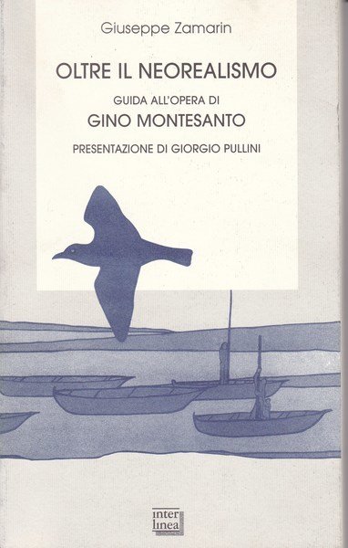 Oltre il neorealismo. Guida all'opera di Gino Montesanto.