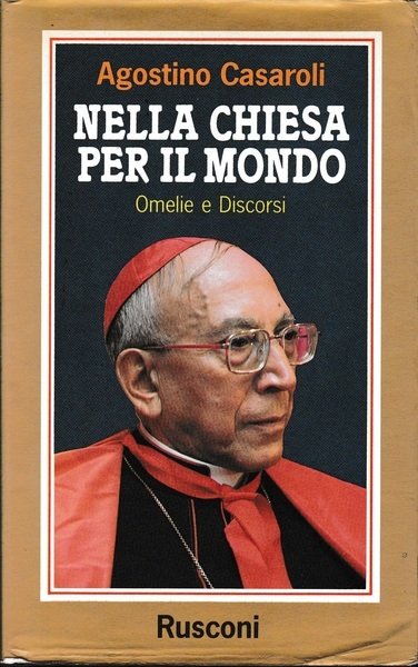 Nella Chiesa per il mondo. Omelie e discorsi