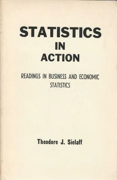 STATISTICS IN ACTION. Reading in business and economic statistics | Immagine Gallery 1