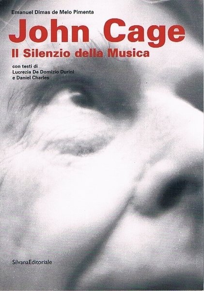 JOHN CAGE. IL SILENZIO DELLA MUSICA