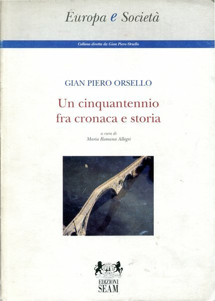 Un cinquantennio fra cronaca e storia