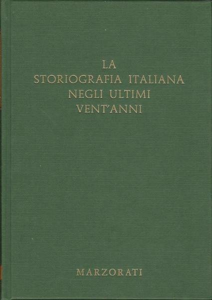 LA STORIOGRAFIA ITALIANA NEGLI ULTIMI VENT'ANNI. VOLUMI 1-2
