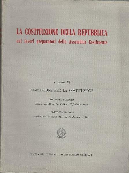 LA COSTITUZIONE DELLA REPUBBLICA. VOLUME VI - Commissione per la … | Immagine principale