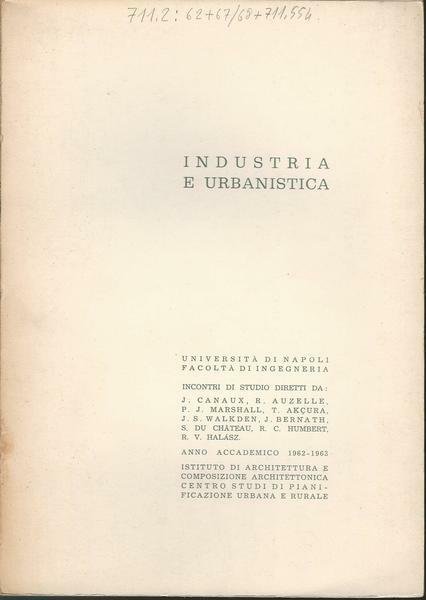 INDUSTRIA E URBANISTICA- Napoli Fac. Ingegneria, Incontri di studio,A.A.'62-'63