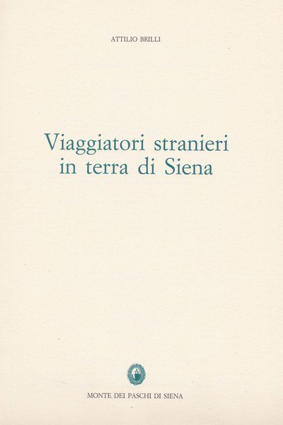Viaggiatori stranieri in terra di Siena