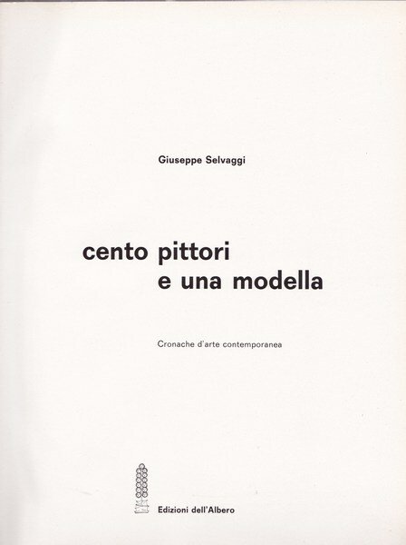 Cento pittori e una modella. Cronache d'arte contemporanea. | Immagine principale