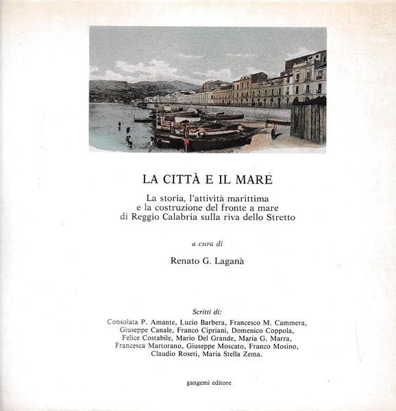 La città e il mare. Reggio Calabria dal '600 ai nostri giorni Numerosi documenti