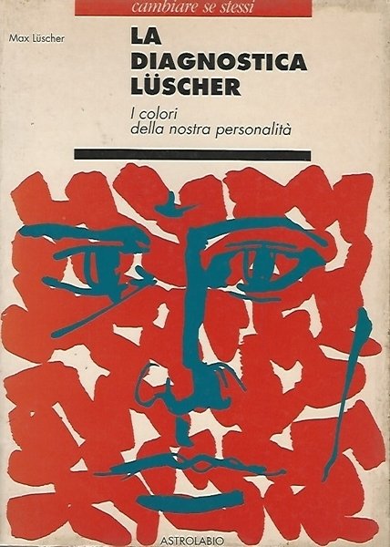 La diagnostica Lüscher. I colori della nostra personalità