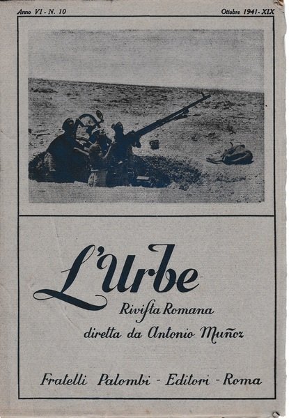 L'urbe. Rivista Romana. Anno VI - N^ 10 Ottobre 1941 …