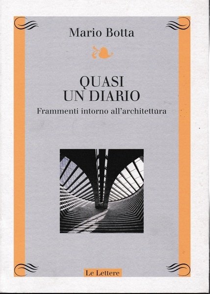 Quasi un diario. Frammenti intorno all'architettura