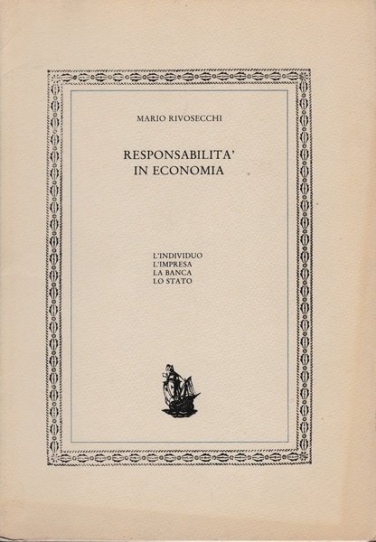 Responsabilità in economia. L'individuo, l'impresa, la banca, lo stato
